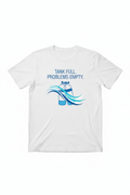 Tank Full. Problems Empty. T-Shirt